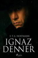 Ignaz Denner - E.T.A. Hoffmann 