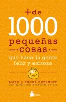 Más de mil pequeñas cosas que hace la gente feliz y exitosa - Marc Chernoff 