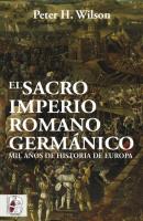 El Sacro Imperio Romano Germánico - Peter H. Wilson 