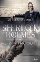 Der Mann mit der Schramme - Sir Arthur Conan Doyle Sherlock Holmes