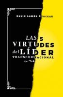 Las 5 virtudes del líder transformacional - David Lamka 