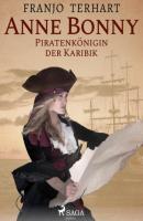 Anne Bonny - Piratenkönigin der Karibik - Franjo Terhart 