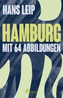 Hamburg - mit 64 Abbildungen - Hans Leip 