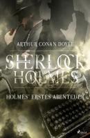 Holmes' erstes Abenteuer - Sir Arthur Conan Doyle Sherlock Holmes