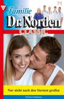 Familie Dr. Norden Classic 71 – Arztroman - Patricia Vandenberg Familie Dr. Norden Classic