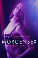 Morgensex: Erotische Novelle - Beatrice Nielsen LUST