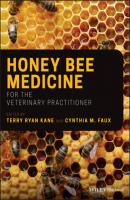 Honey Bee Medicine for the Veterinary Practitioner - Группа авторов 