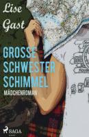 Grosse Schwester Schimmel - Lise Gast 