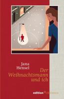 Der Weihnachtsmann und ich - Jana Hensel Weihnachtserzählungen der edition chrismon