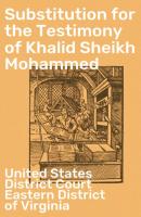 Substitution for the Testimony of Khalid Sheikh Mohammed - United States District Court Eastern District of Virginia 
