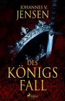Des Königs Fall - Johannes V. Jensen 