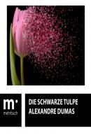 Die schwarze Tulpe - Alexandre Dumas 