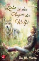 Liebe in den Augen des Wolfs - Iris W. Maron Wolfsaugen