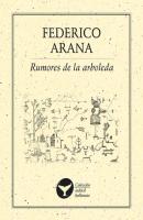 Rumores de la arboleda - [Federico Arana Colección indócil ballenato