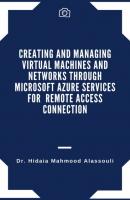 Creating and Managing Virtual Machines and Networks Through Microsoft Azure Services for Remote Access Connection - Dr. Hidaia Mahmood Alassouli 