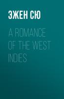 A Romance of the West Indies - Эжен Сю 
