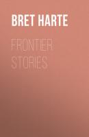 Frontier Stories - Bret Harte 