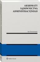 Aksjomaty sądownictwa administracyjnego - Jan Zimmermann Monografie