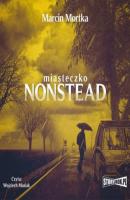 Miasteczko Nonstead - Marcin Mortka 