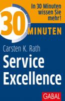 30 Minuten Service Excellence - Carsten K. Rath 30 Minuten