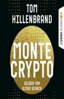 Montecrypto (Ungekürzt) - Tom Hillenbrand 