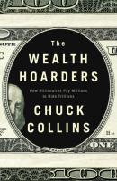 The Wealth Hoarders - Chuck  Collins 