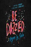 Be Dazzled (Unabridged) - Ryan La Sala 