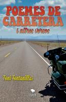 Poemes de carretera i altres versos - Toni Fontanillas 