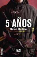 5 años - Manuel Montaner 