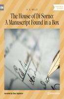 The House of Di Sorno: A Manuscript Found in a Box (Unabridged) - H. G. Wells 