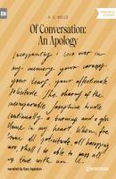 Of Conversation: An Apology (Unabridged) - H. G. Wells 
