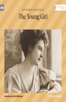 The Young Girl (Unabridged) - Katherine Mansfield 