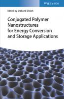 Conjugated Polymer Nanostructures for Energy Conversion and Storage Applications - Группа авторов 