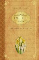 Imbolc - Llewellyn's Sabbat Essentials - Rituals, Recipes & Lore for Brigid's Day, Book 8 (Unabridged) - Carl F. Neal 
