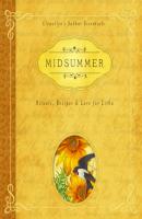 Midsummer - Llewellyn's Sabbat Essentials - Rituals, Recipes & Lore for Litha, Book 3 (Unabridged) - Дебора Блейк 