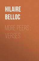 More Peers : Verses - Hilaire  Belloc 