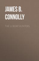 The U-boat hunters - James B. Connolly 