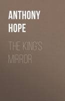 The King's Mirror - Anthony Hope 