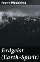 Erdgeist (Earth-Spirit) - Франк Ведекинд 
