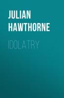 Idolatry - Julian  Hawthorne 