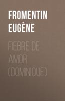 Fiebre de amor (Dominique) - Fromentin Eugène 