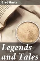Legends and Tales - Bret Harte 