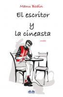 El Escritor Y La Cineasta - Manu Bodin 
