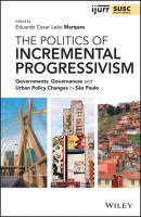 The Politics of Incremental Progressivism - Группа авторов 