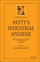 Patty's Industrial Hygiene, Program Management and Specialty Areas of Practice - Группа авторов 