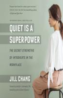 Quiet Is a Superpower - The Secret Strengths of Introverts in the Workplace (Unabridged) - Jill Chang 