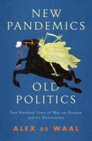New Pandemics, Old Politics - Alex de Waal 