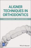 Aligner Techniques in Orthodontics - Susana Palma Moya 