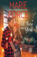 Till There Was You - Butler, VT, Book 4 (Unabridged) - Marie  Force 