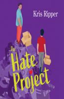The Hate Project (Unabridged) - Kris Ripper 